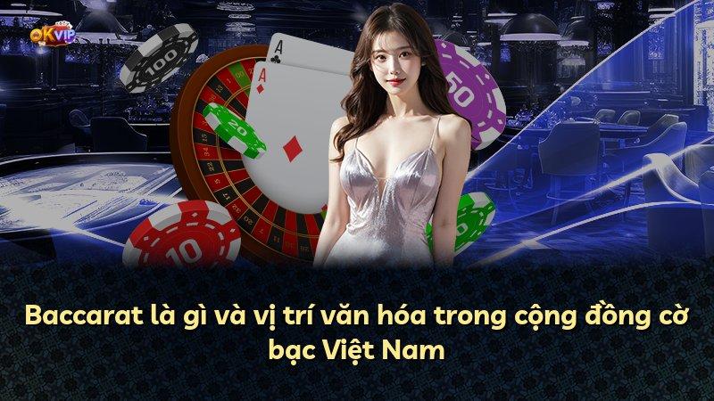 Baccarat là gì và vị trí văn hóa trong cộng đồng cờ bạc Việt Nam