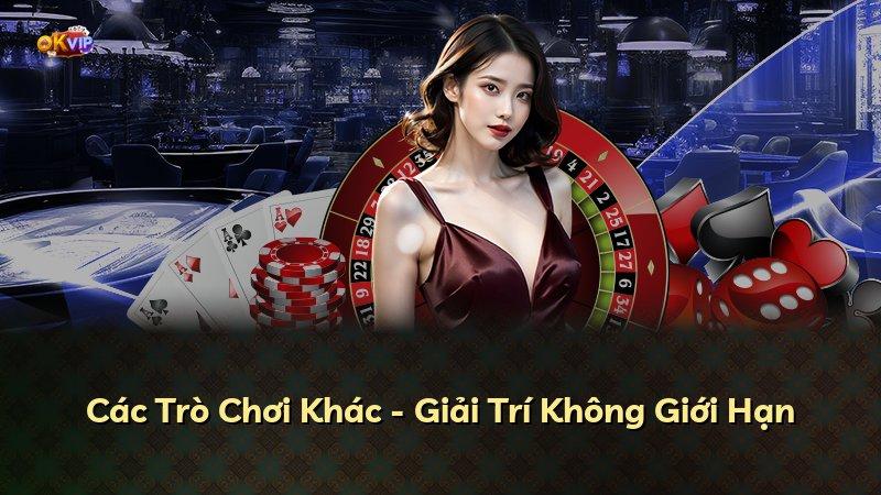 Các Trò Chơi Khác - Giải Trí Không Giới Hạn