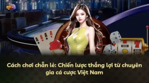Cách chơi chẵn lẻ: Chiến lược thắng lợi từ chuyên gia cá cược Việt Nam