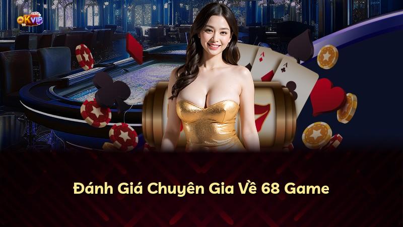 Đánh Giá Chuyên Gia Về 68 Game