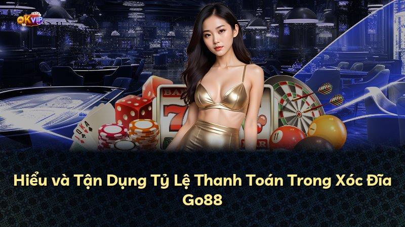 Hiểu và Tận Dụng Tỷ Lệ Thanh Toán Trong Xóc Đĩa Go88