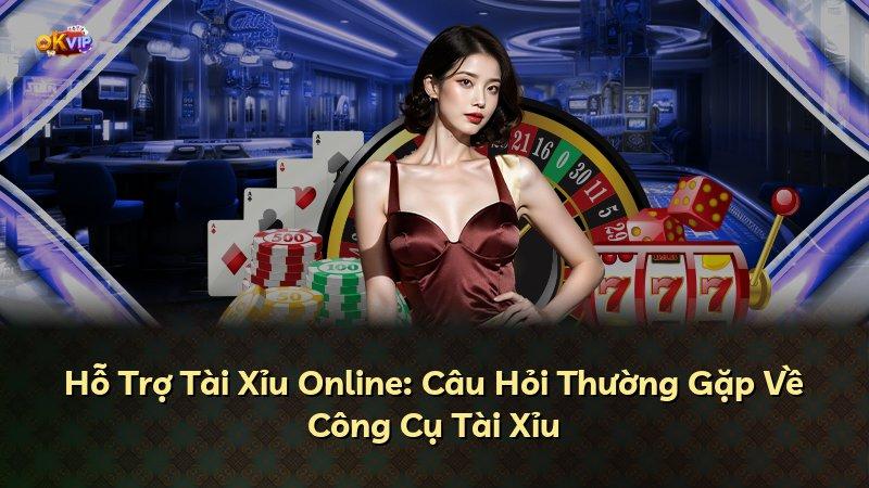 Hỗ Trợ Tài Xỉu Online: Câu Hỏi Thường Gặp Về Công Cụ Tài Xỉu
