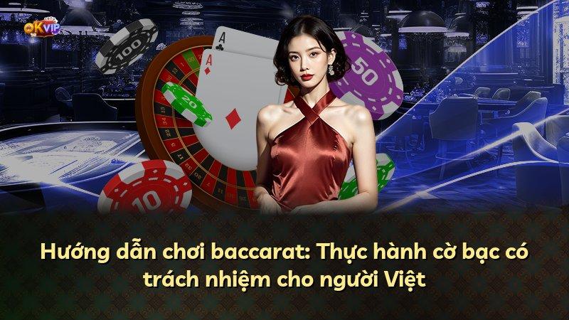 Hướng dẫn chơi baccarat: Thực hành cờ bạc có trách nhiệm cho người Việt
