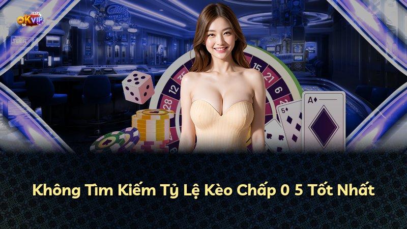 Không Tìm Kiếm Tỷ Lệ Kèo Chấp 0 5 Tốt Nhất