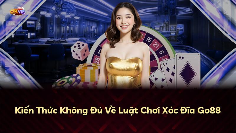 Kiến Thức Không Đủ Về Luật Chơi Xóc Đĩa Go88