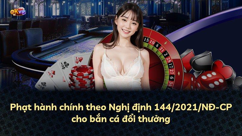 Phạt hành chính theo Nghị định 144/2021/NĐ-CP cho bắn cá đổi thưởng