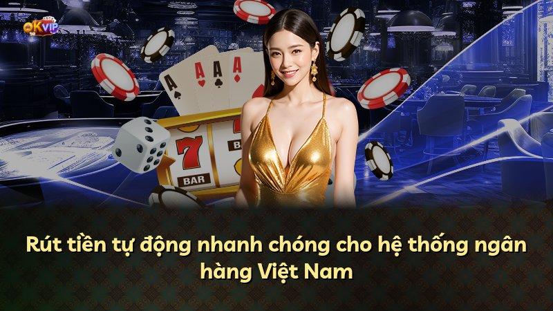 Rút tiền tự động nhanh chóng cho hệ thống ngân hàng Việt Nam
