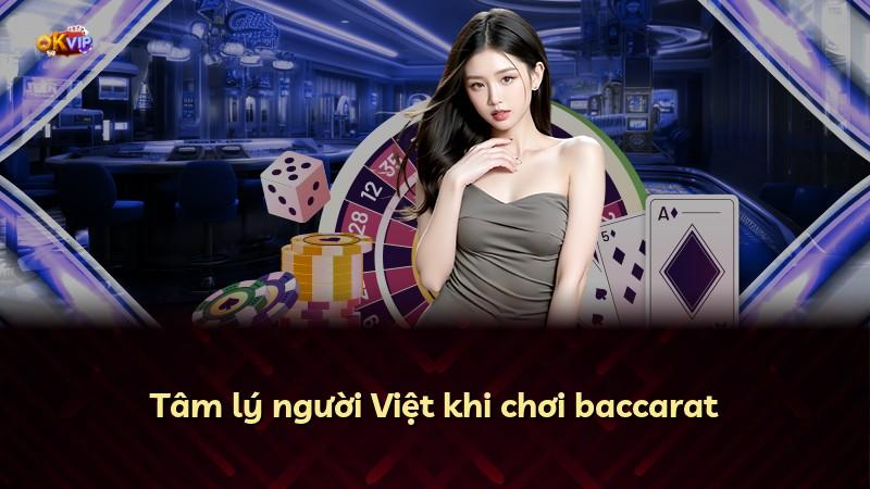 Tâm lý người Việt khi chơi baccarat