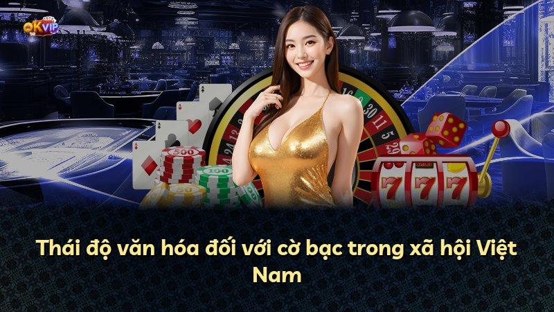 Thái độ văn hóa đối với cờ bạc trong xã hội Việt Nam