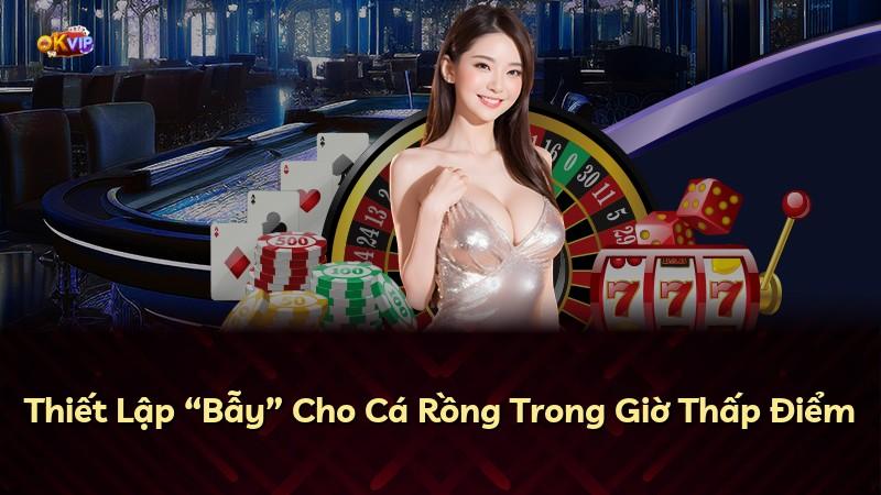 Thiết Lập “Bẫy” Cho Cá Rồng Trong Giờ Thấp Điểm