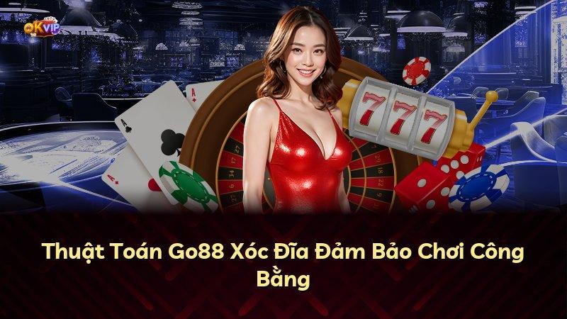 Thuật Toán Go88 Xóc Đĩa Đảm Bảo Chơi Công Bằng