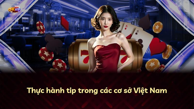 Thực hành tip trong các cơ sở Việt Nam