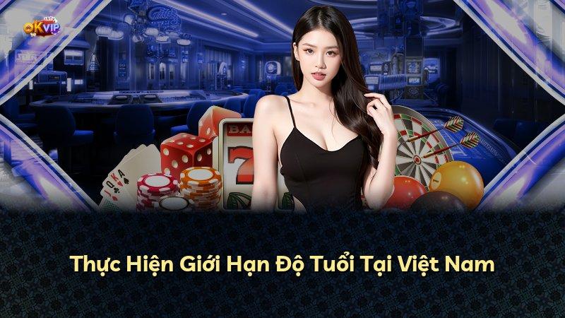 Thực Hiện Giới Hạn Độ Tuổi Tại Việt Nam
