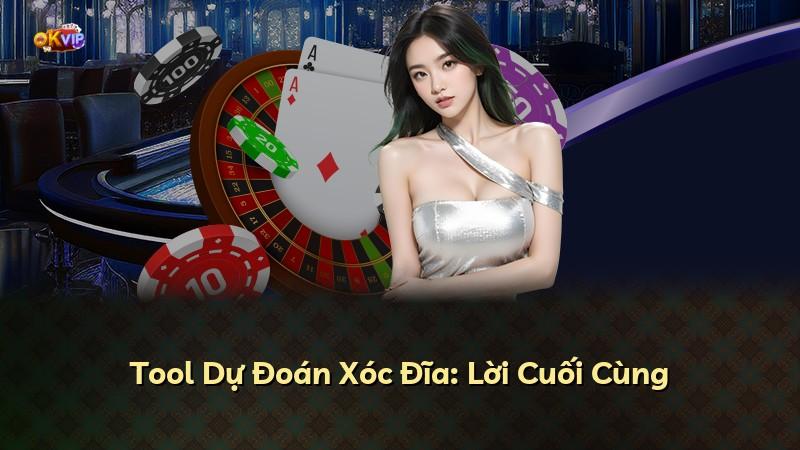 Tool Dự Đoán Xóc Đĩa: Lời Cuối Cùng