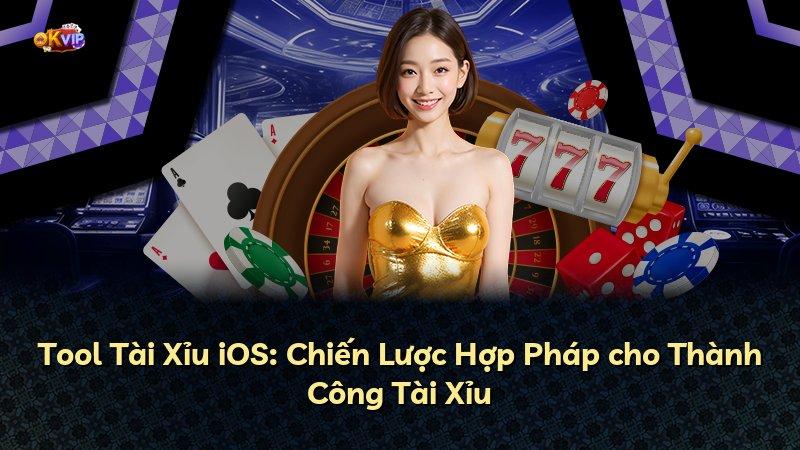 Tool Tài Xỉu iOS: Chiến Lược Hợp Pháp cho Thành Công Tài Xỉu