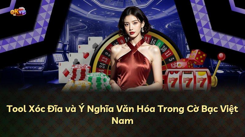 Tool Xóc Đĩa và Ý Nghĩa Văn Hóa Trong Cờ Bạc Việt Nam