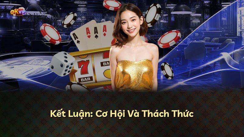 Kết Luận: Cơ Hội Và Thách Thức